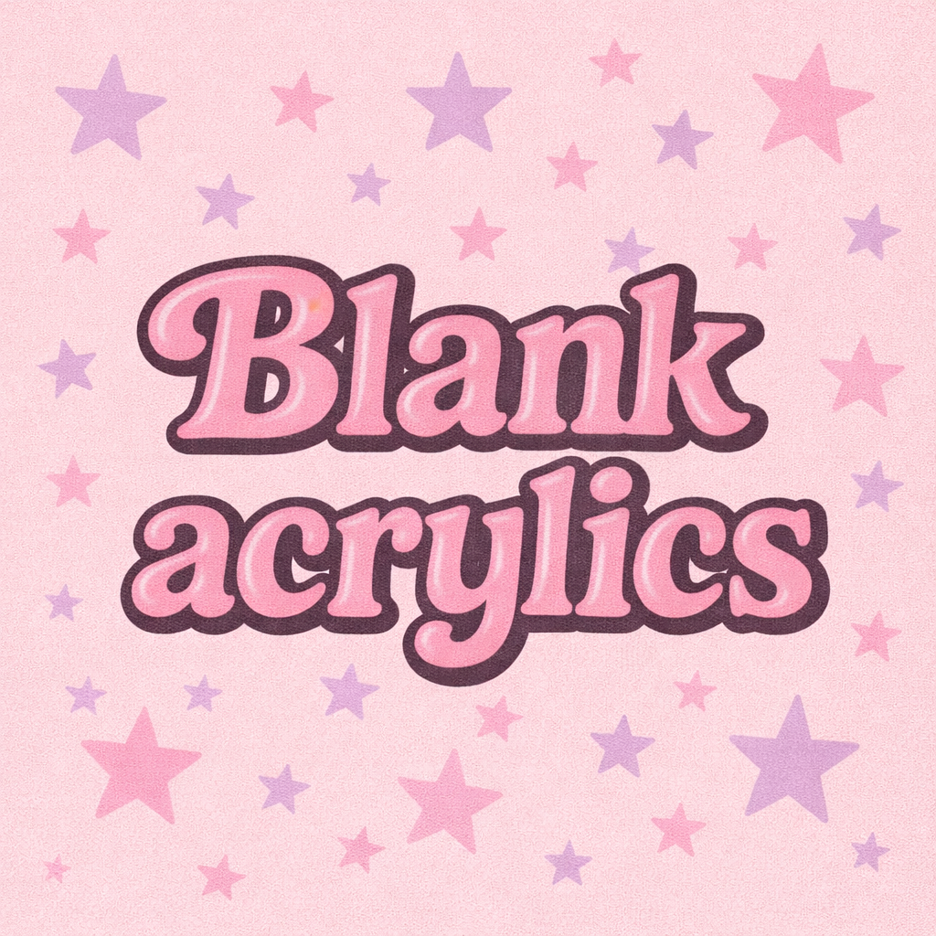 Blank Acrylic's