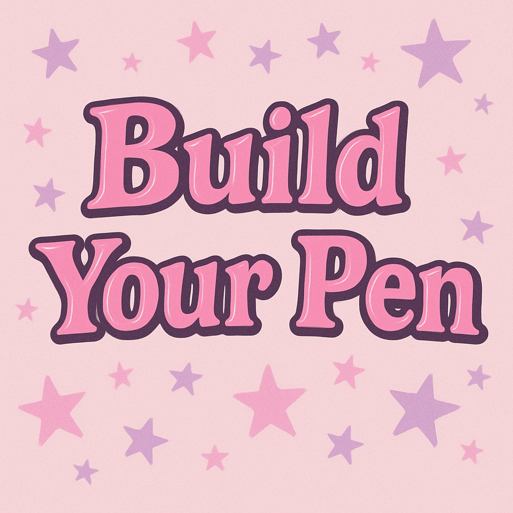 Build your Pen